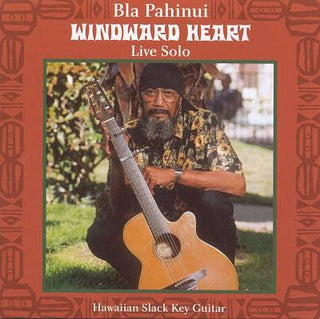 Bla Pahinui- Windward Heart