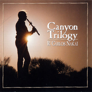 R. Carlos Nakai- Canyon Trilogy (Native American Flute Music)