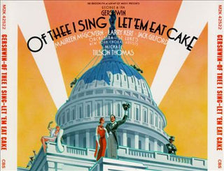 George & Ira Gershwin- Of Thee I Sing/Let 'Em Eat Cake