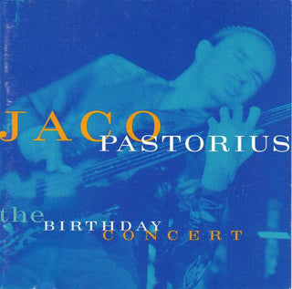 Jaco Pastorius- The Birthday Concert