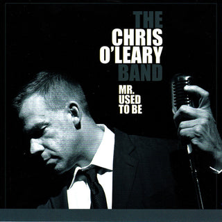 Chris O' Leary Band- Mr. Used To Be