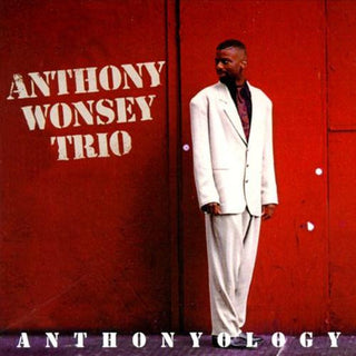 Anthony Wonsey Trio- Anthonyology