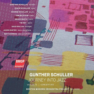 Gunther Schuller/ Gil Rose/ Boston Modern Orchestra Project- Journey Into Jazz