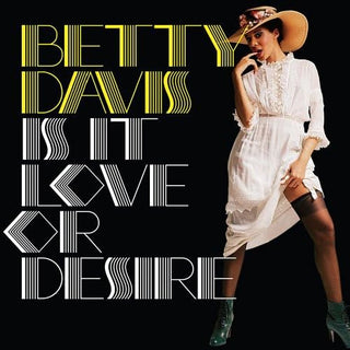 Betty Davis- Is It Love Or Desire