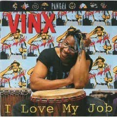 Vinx- I Love My Job