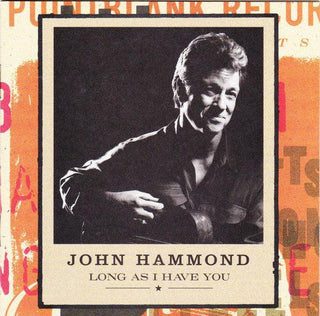 John Hammond- Long As I Have You