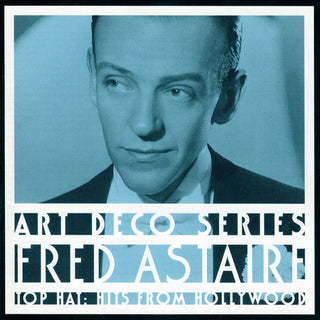 Fred Astaire- Top Hat: Hits From Hollywood