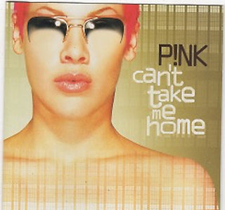 Pink- Can't Take Me Home