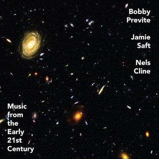 Bobby Previte/ Jamie Saft/ Nels Cline- Music From The Early 21st Century (Sealed)