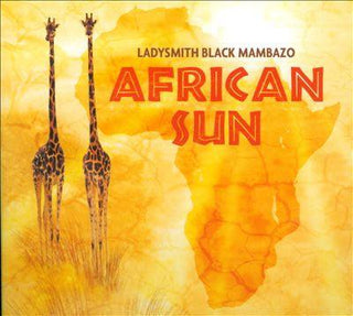 Ladysmith Black Mambazo- African Sun