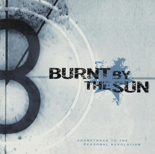 Burnt By The Sun- Soundtrack To The Personal Revolution