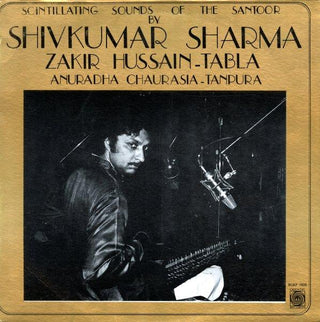 Shivkumar Sharma/ Zakir Hussain- Scintillating Sounds Of The Santoor