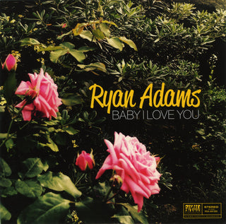 Ryan Adams- Baby I Love You (Pink)