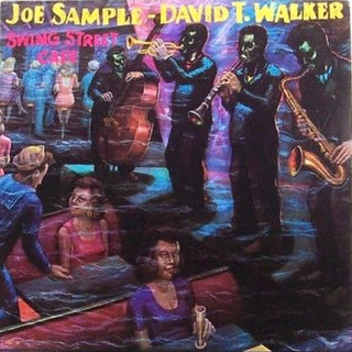 Joe Sample / David T Walker- Swing Street Cafe