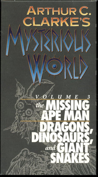 Arthur C. Clark's Mysterious World Volume 3: The Missing Ape Man/ Dragons, Dinosaurs, & Giant Snakes