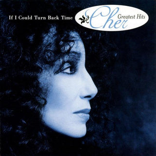 Cher- If I Could Turn Back Time: Greatest Hits