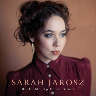 Sarah Jarosz- Build Me Up From Bones (Sealed)