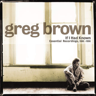 Greg Brown- If I Had Known