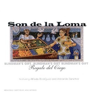 Son De La Loma- Blindman's Gift/Regalo Del Ciego