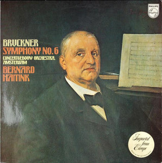 Bruckner- Symphony No. 6 (Bernard Haitink, Conductor)