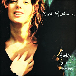Sarah McLachlan- Fumbling Towards Ecstasy