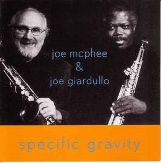 Joe McPhee & Joe Giardullo- Specific Gravity