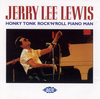 Jerry Lee Lewis- Honky Tonk Rock'N'Roll Piano Man