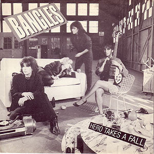 Bangles- Hero Takes A Fall/ Where Were You When I Needed You