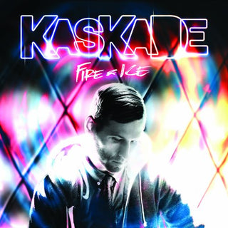Kaskade- Fire & Ice