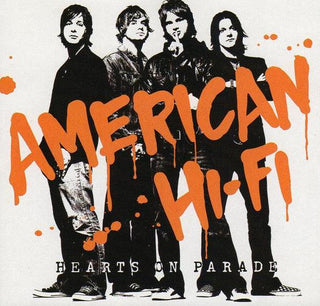 American Hi-Fi- Hearts On Parade