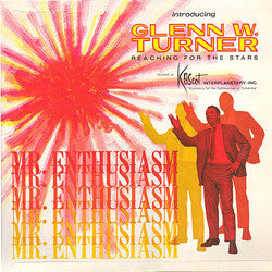 Glenn W Turner- Reaching For The Stars With Glenn W. Turner, Mr. Enthusiasm