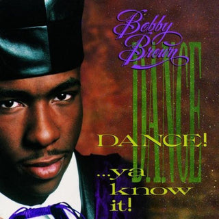 Bobby Brown- Dance! Ya Know It