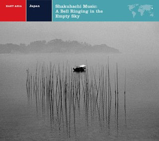 Goro Yamaguchi- Japan: Shakuhachi Music. A Bell Ringing In The Empty Sky