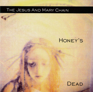 Jesus And Mary Chain- Honey's Dead