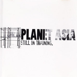 Planet Asia- Still In Training