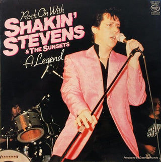 Shakin' Stevens And The Sunsets- Rock On With Shakin' Stevens And The Sunsets: A Legend (U.K. Press)