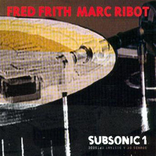 Fred Frith/Marc Ribot- Sounds Of A Distant Episode