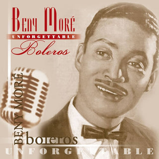 Beny Moré- Unforgettable: Boleros