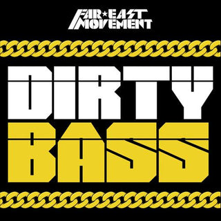 Far East Movement- Dirty Bass