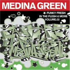Medina Green- Funky Fresh In The Flesh & More Vol. 2