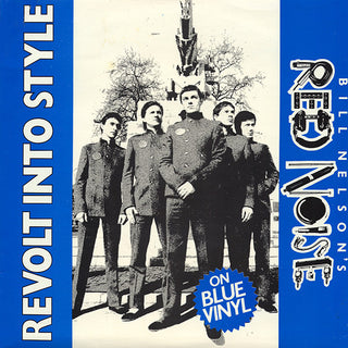 Bill Nelson's Red Noise- Revolt Into Style (Blue)