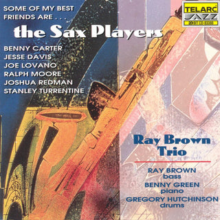 Ray Brown Trio- Some Of My Best Friends Are...The Sax Players