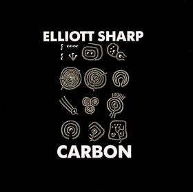 Elliott Sharp- Carbon