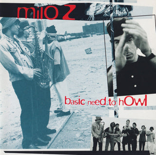 Milo Z- Basic Need To Howl