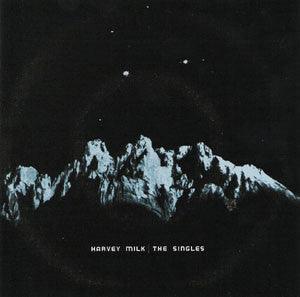 Harvey Milk- The Singles