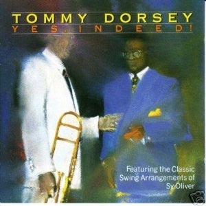 Tommy Dorsey- Yes, Indeed!