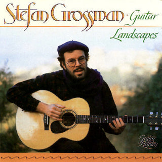 Stefan Grossman- Guitar Landscapes