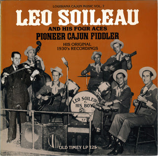 Leo Soileau And His Four Aces- Pioneer Cajun Fiddler (His Original 1930's Recordings)