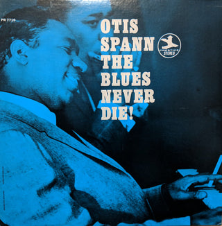 Otis Spann- The Blues Never Die (Late 1970s Reissue)