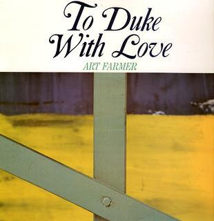 Art Farmer- To Duke With Love